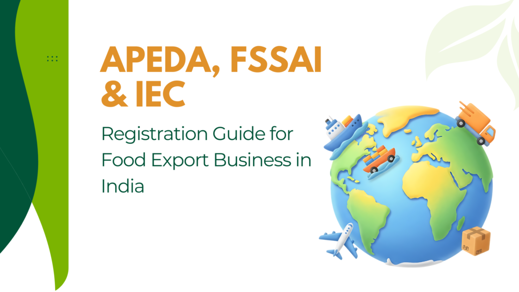APEDA, FSSAI & IEC Registration Guide