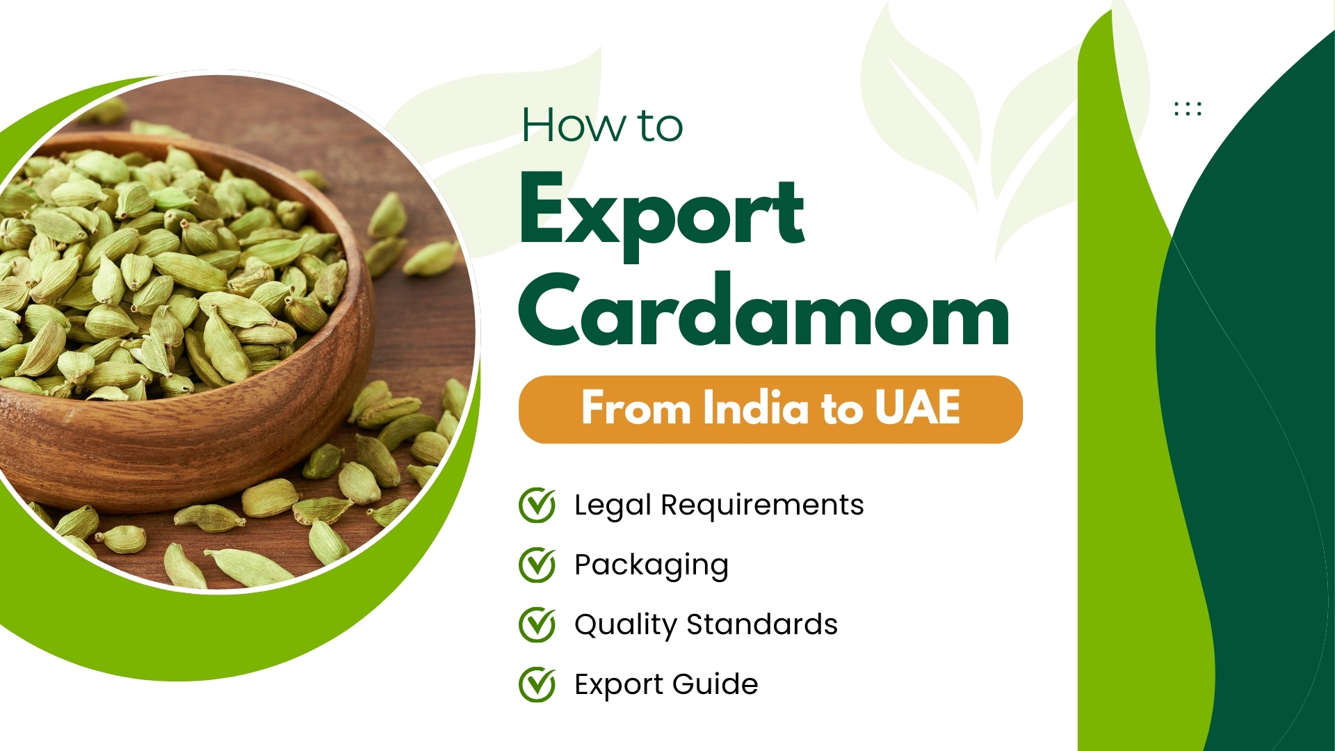 How to Export Cardamom from India to UAE - D and S International How to Export Cardamom from India to UAE - D and S International
