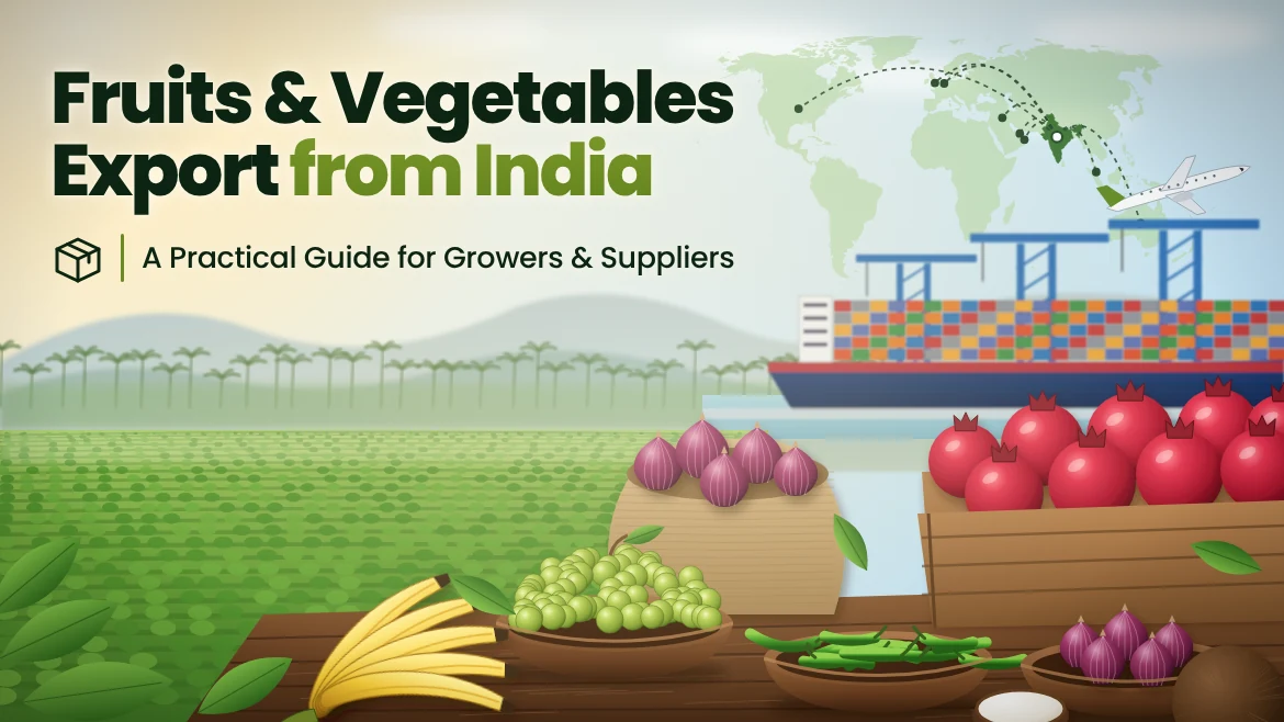 Fruits and Vegetables Export from India: A Practical Guide for Growers and Suppliers